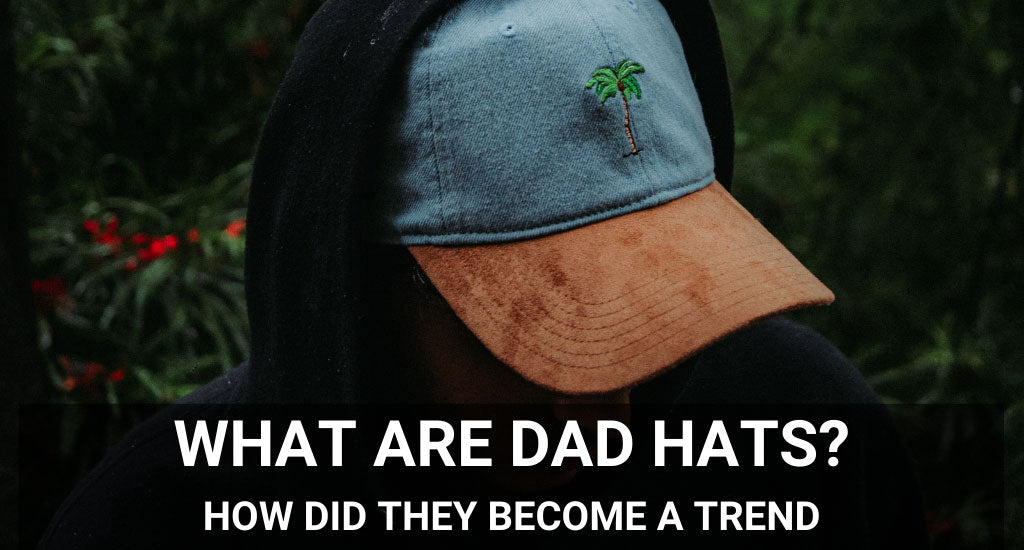 What Are Dad Hats, and How Did They Become a Trend? – Urban Monkey®