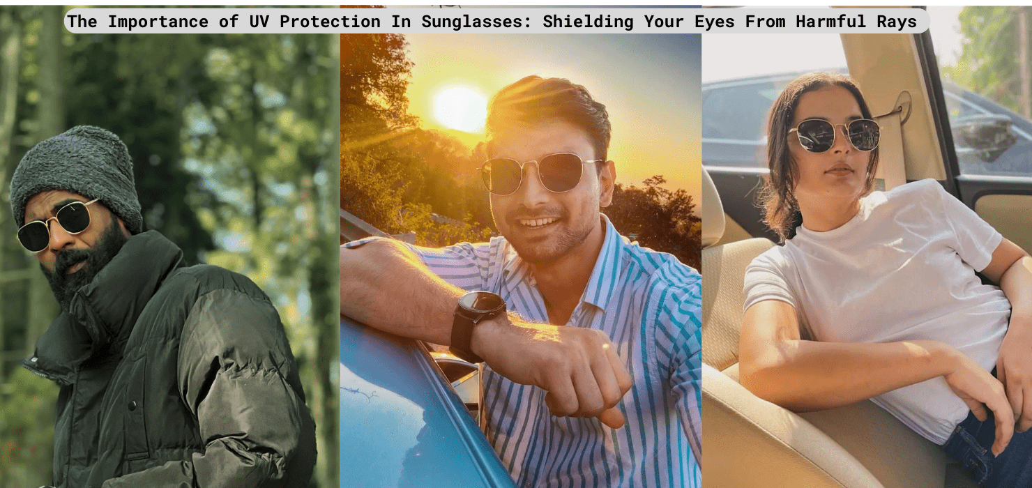 The Importance of UV Protection in Sunglasses: Shielding Your Eyes from Harmful Rays - Urban Monkey®