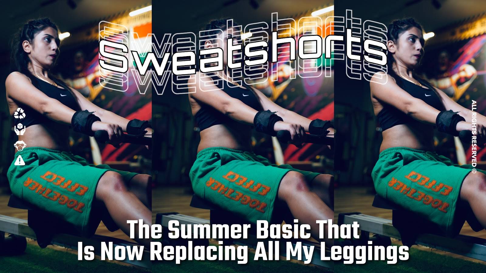 Sweatshorts: The Summer Basic That Is Now Replacing All My Leggings - Urban Monkey®